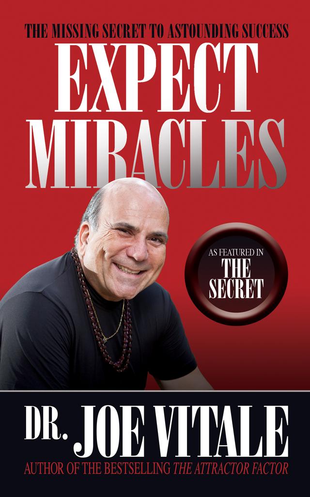 Expect Miracles Second Edition by Dr. Joe Vitale