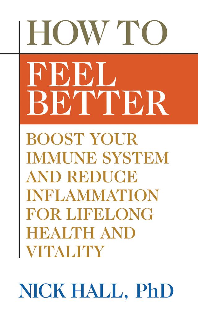 How to Feel Better by Nick Hall PhD