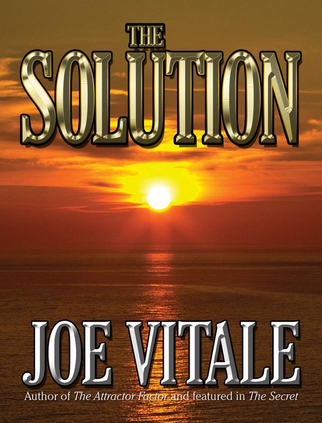 The Solution by Joe Vitale