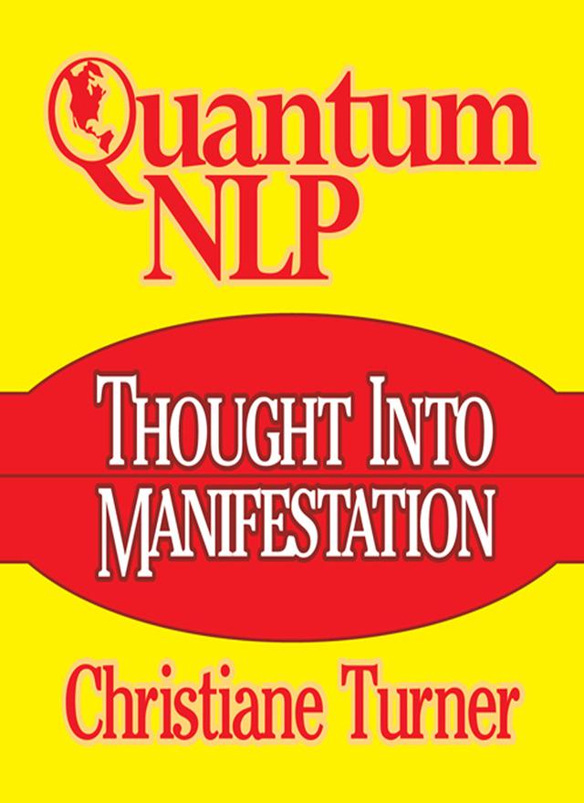 Quantum NLP Thought Into Manifestation by Christiane Turner