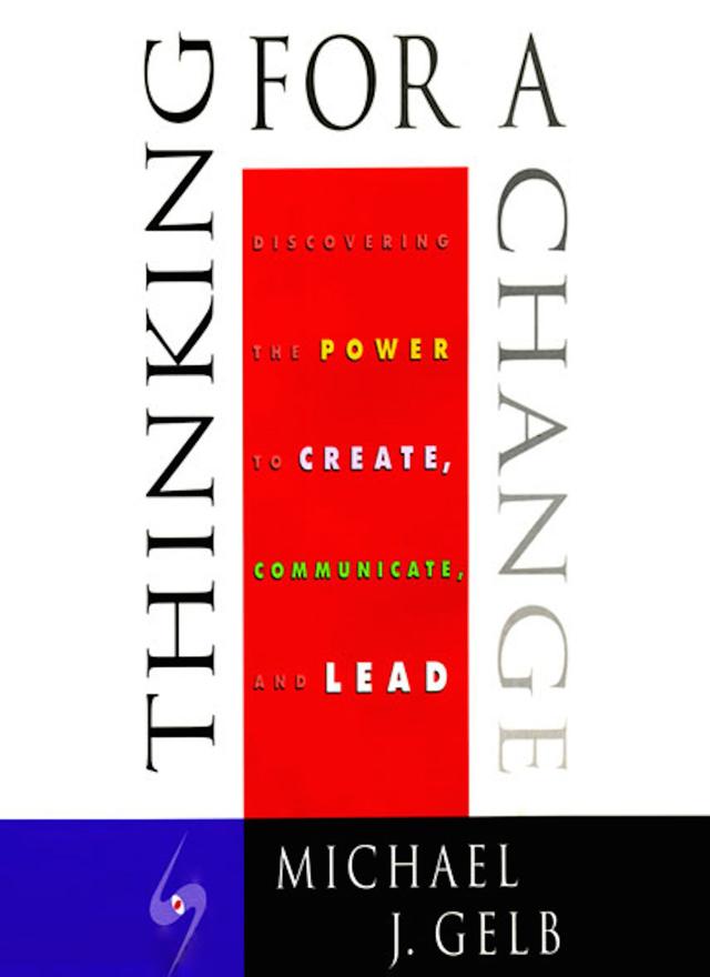 Thinking for a Change by Michael Gelb