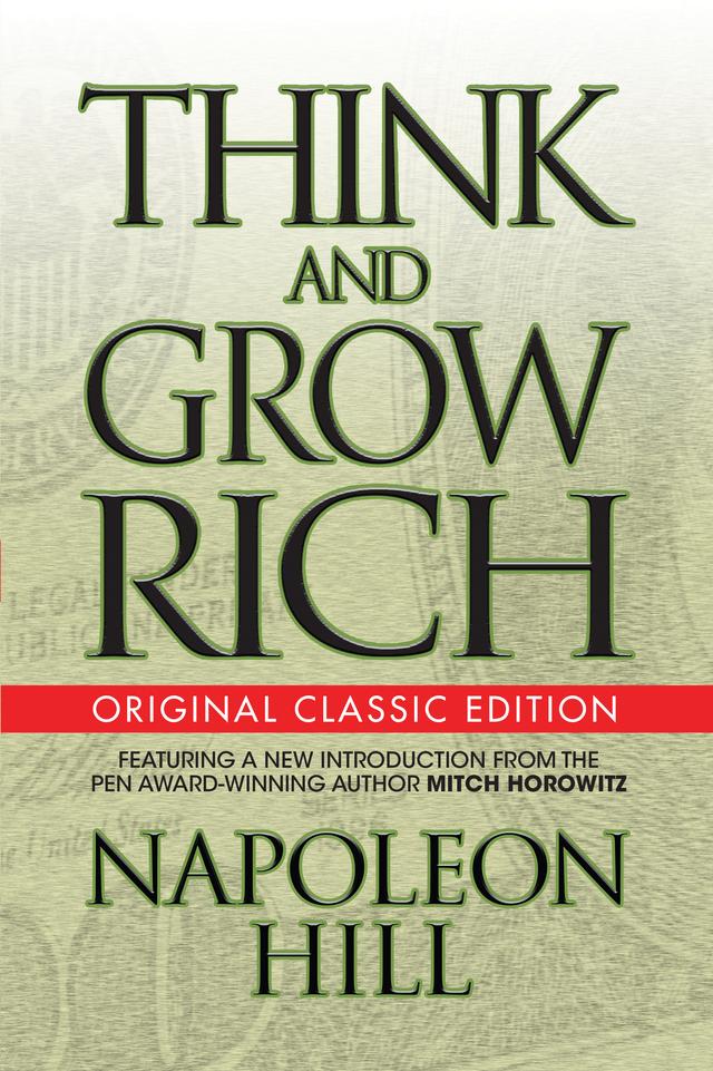 Think and Grow Rich (Original Classic Edition) by Mitch Horowitz, Napoleon Hill