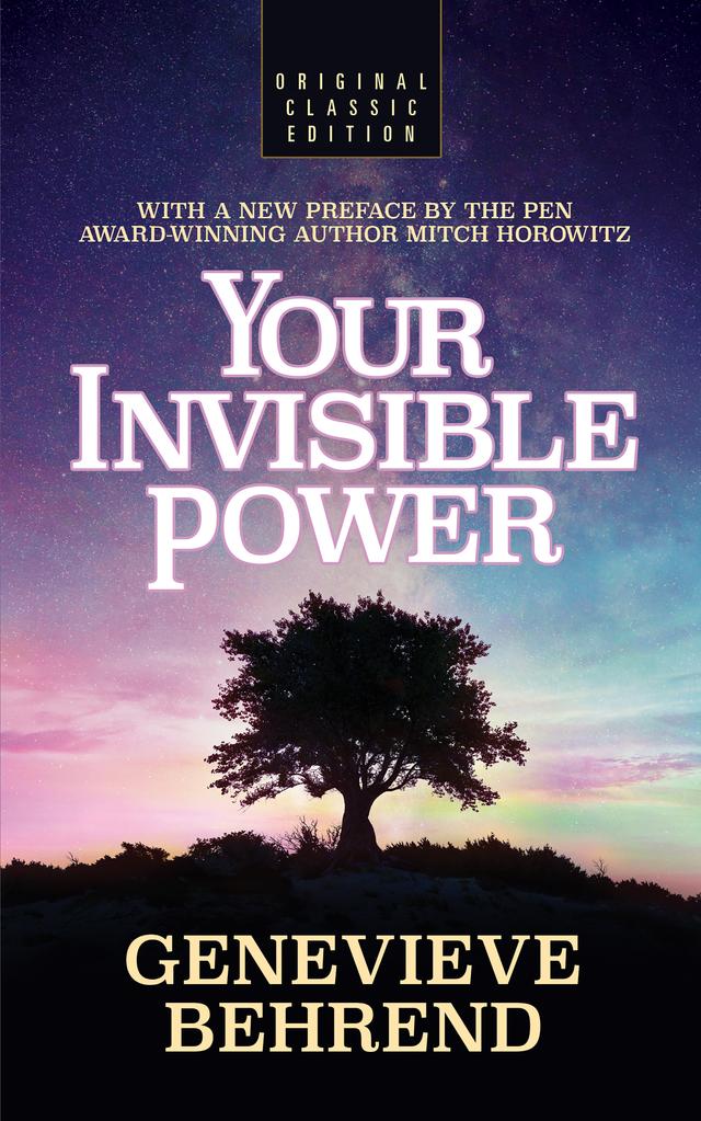 Your Invisible Power (Original Classic Edition) by Genevieve Behrend, Mitch Horowitz