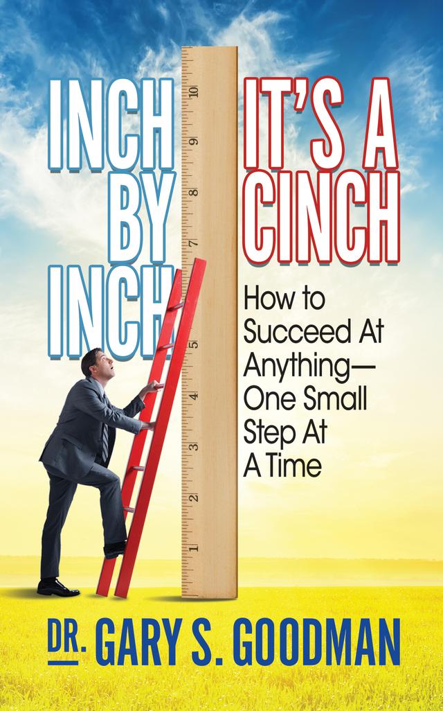 Inch By Inch It’s A Cinch! by Gary S. Goodman