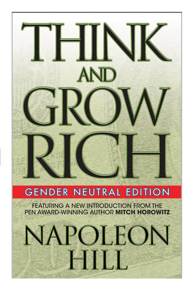 Think and Grow Rich (Gender Neutral Edition) by Mitch Horowitz, Napoleon Hill
