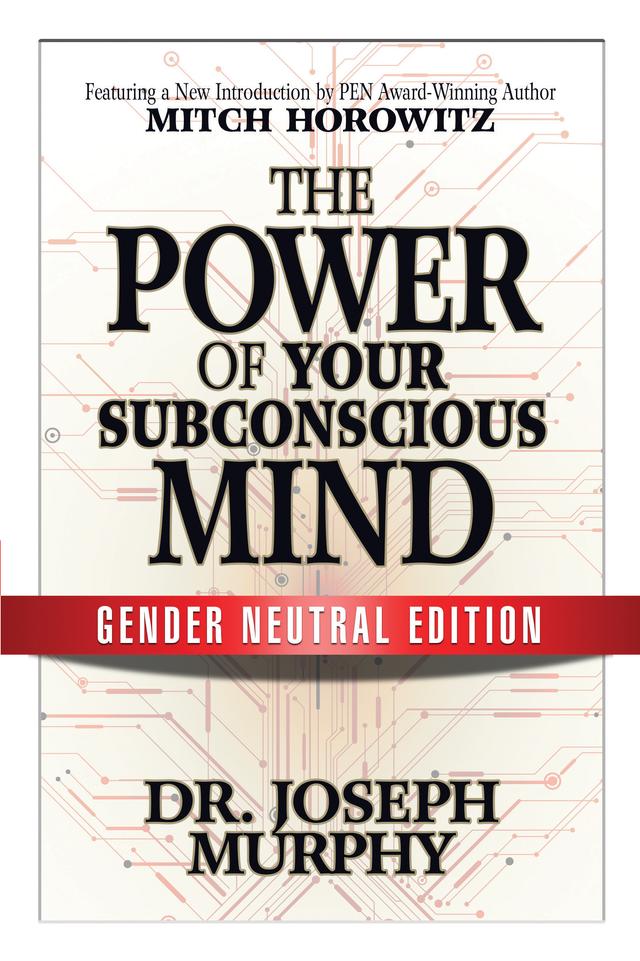 The Power of Your Subconscious Mind (Gender Neutral Edition) by Dr. Joseph Murphy, Mitch Horowitz