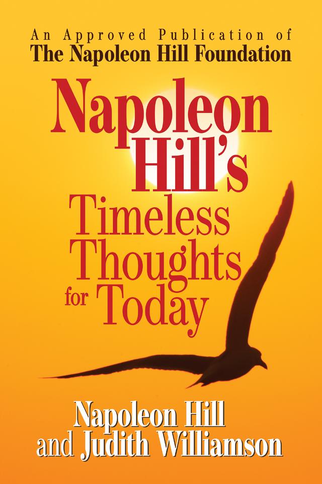 Napoleon Hill's Timeless Thoughts for Today by Judith Williamson, Napoleon Hill