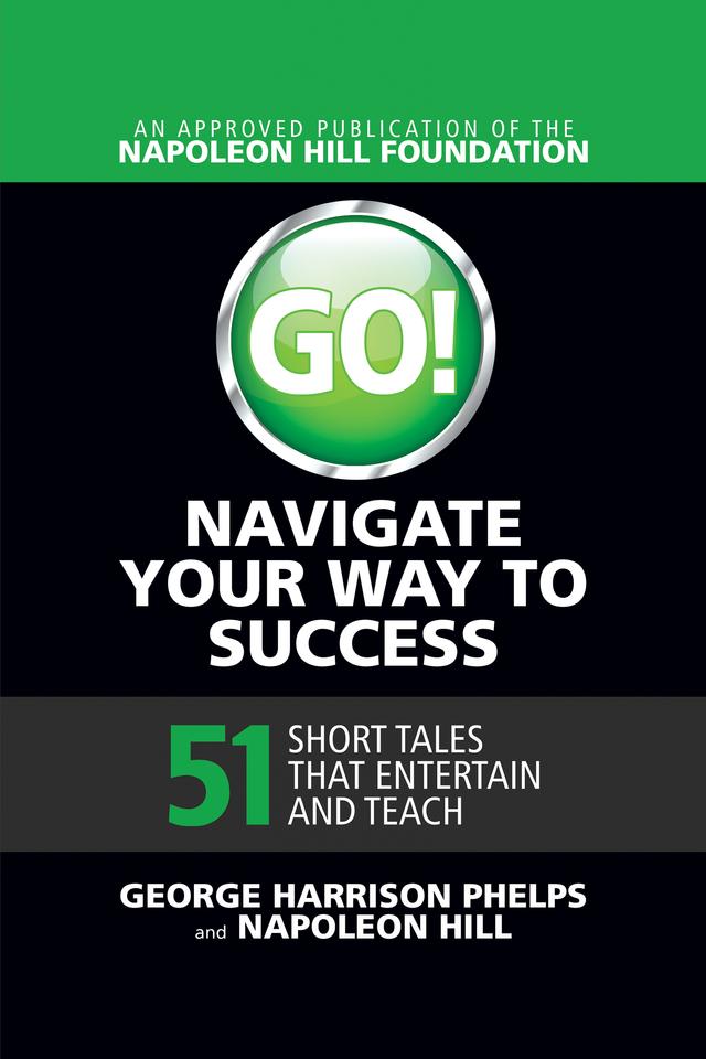 Go! Navigate Your Way to Success by George Harrison Phelps