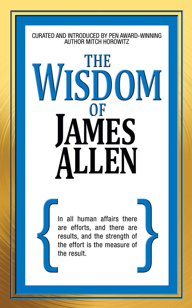 The Wisdom of James Allen by James Allen, Mitch Horowitz