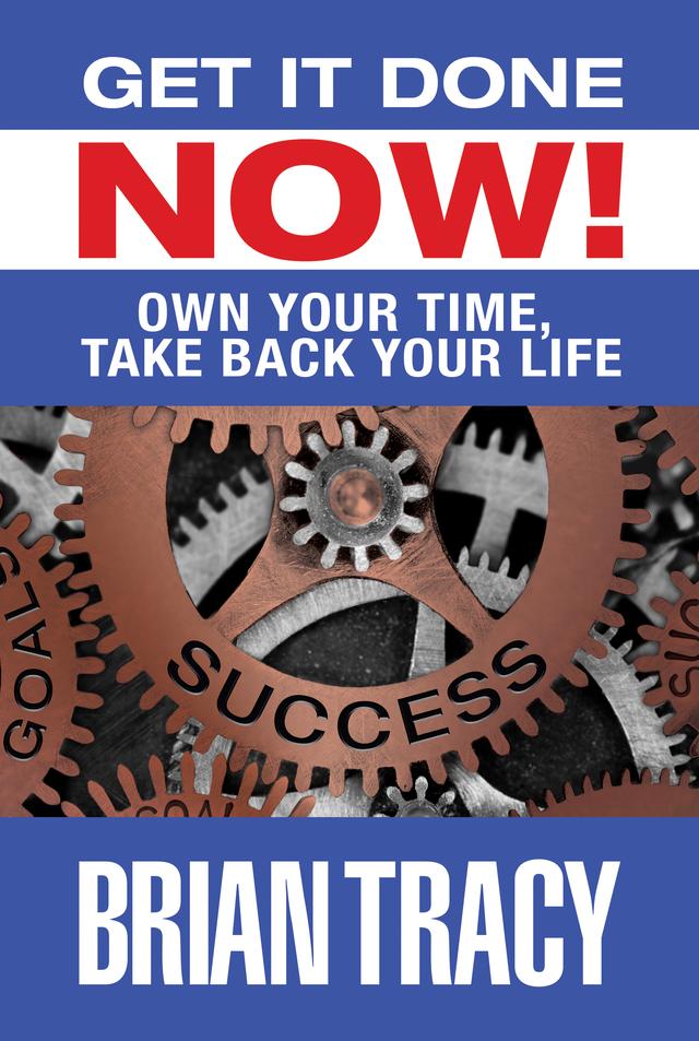 Get it Done Now! by Brian Tracy