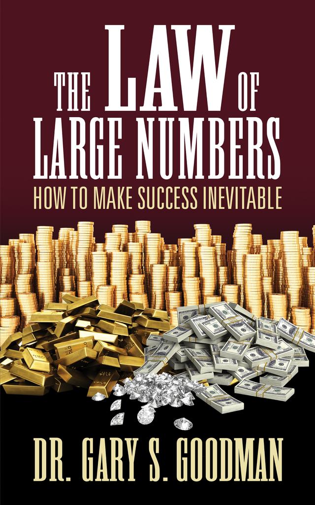 The Law of Large Numbers by Dr. Gary S. Goodman