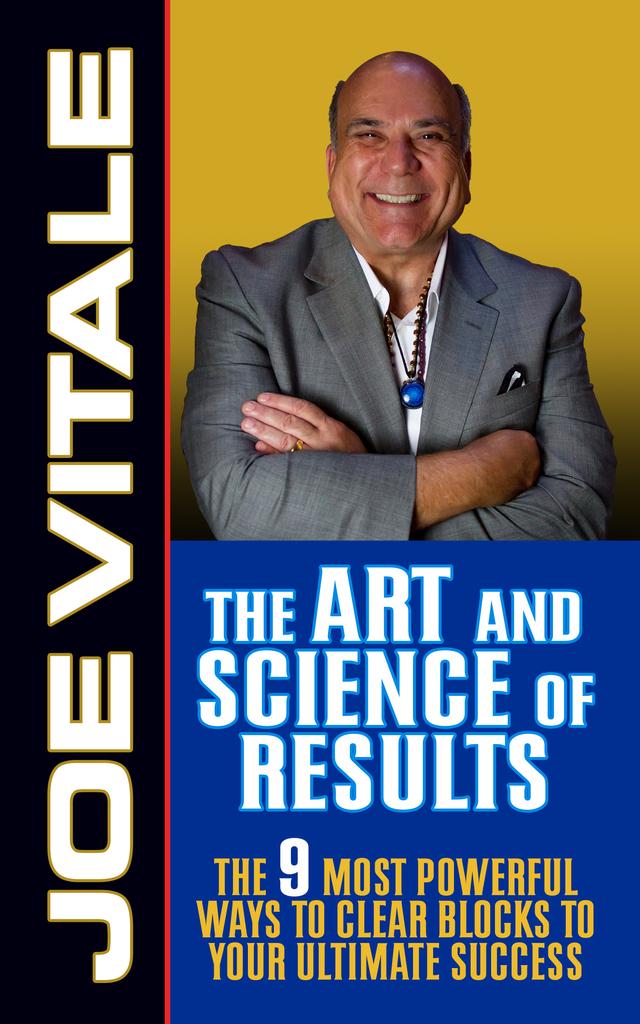 The Art and Science of Results by Joe Vitale