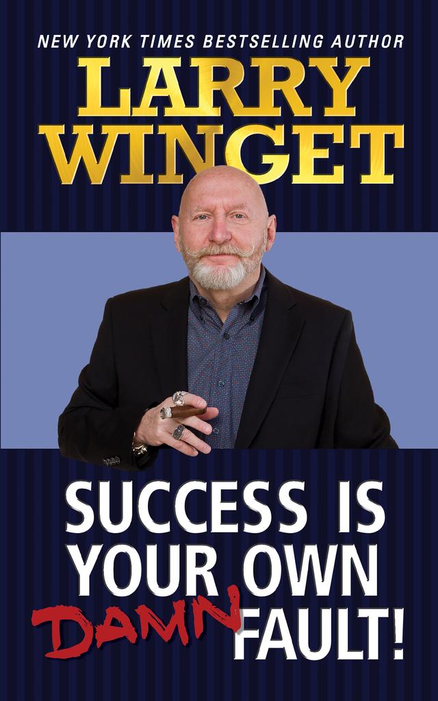Success is Your Own Damn Fault by Larry Winget