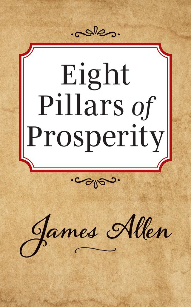 Eight Pillars of Prosperity by James Allen