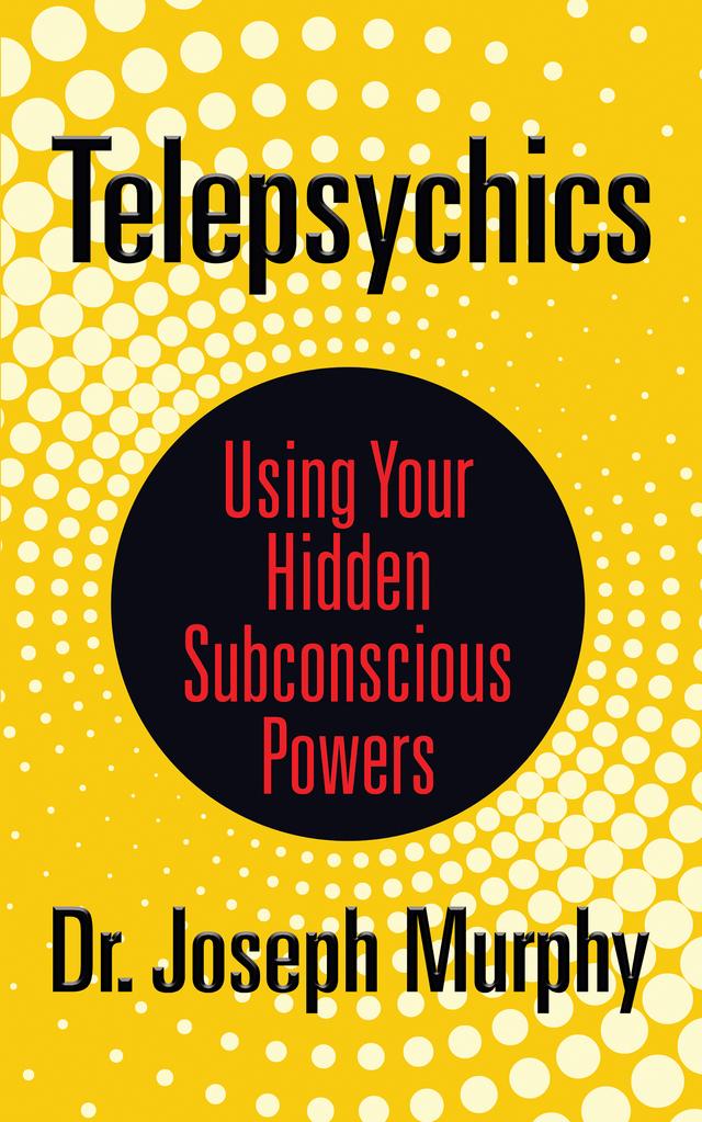 Telepsychics by Dr. Joseph Murphy
