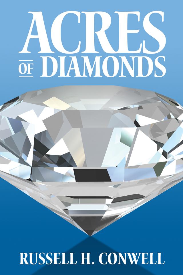 Acres of Diamonds by Russell H. Conwell