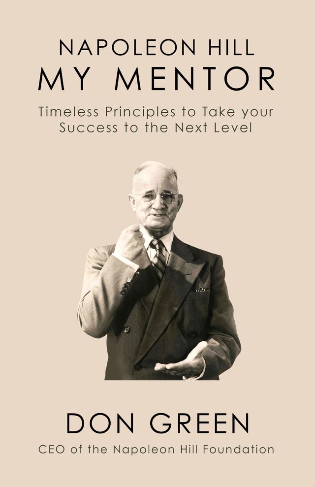 My Mentor Napoleon Hill by Don Green