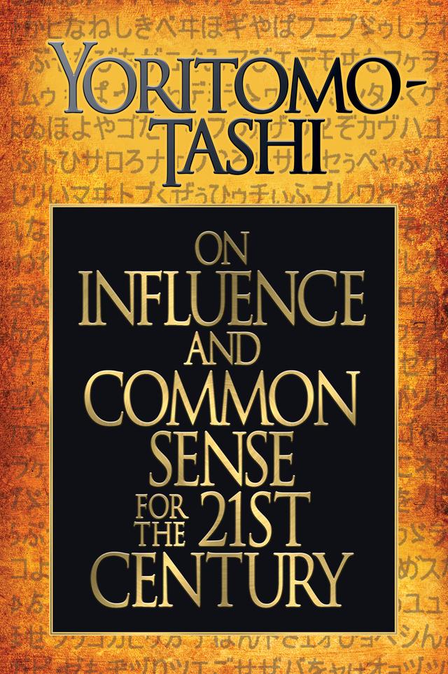 On Influence and Common Sense for the 21st Century by Yoritomo-Tashi