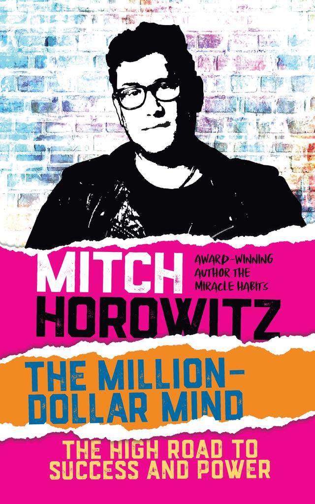 The Million Dollar Mind by Mitch Horowitz