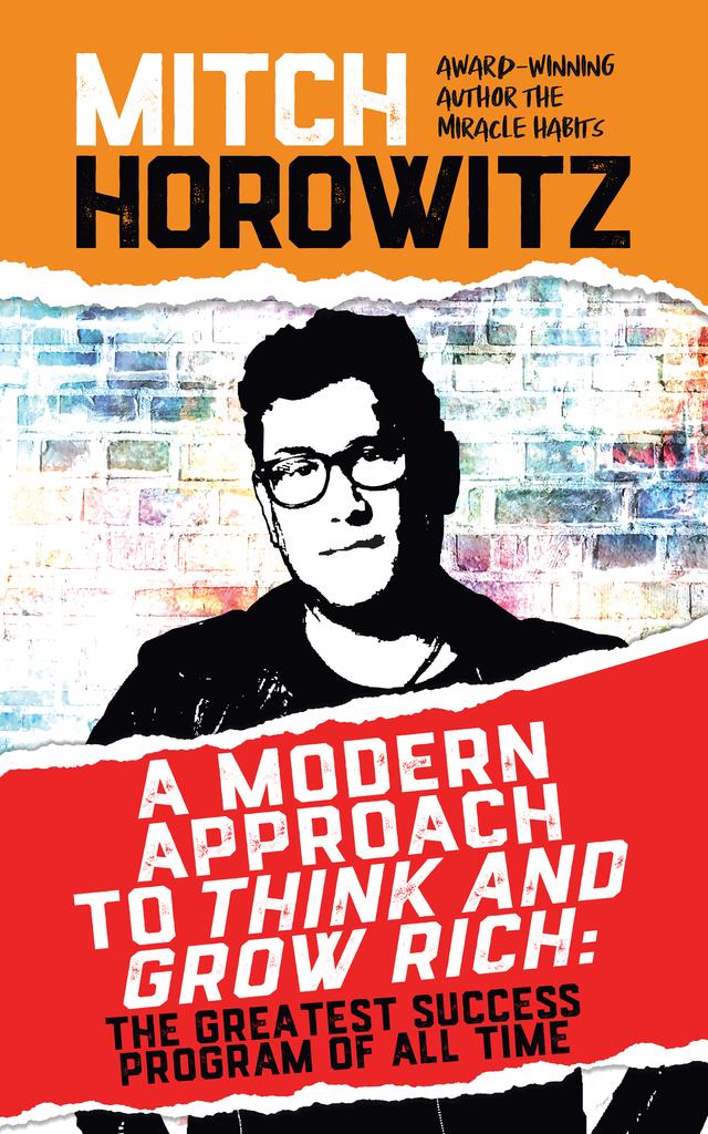 A Modern Approach to Think and Grow Rich by Mitch Horowitz