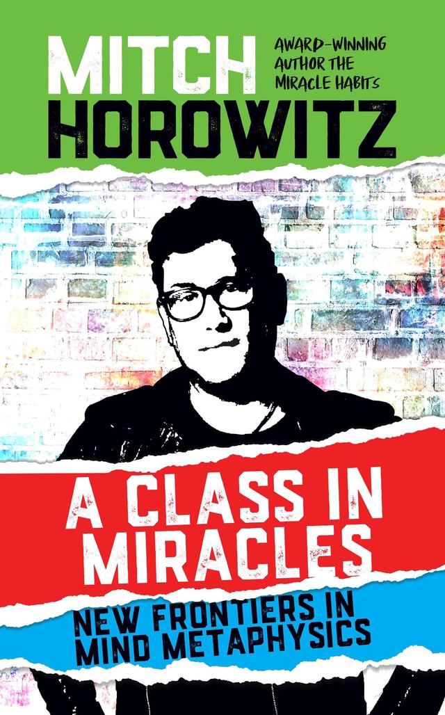 A Class in Miracles by Mitch Horowitz