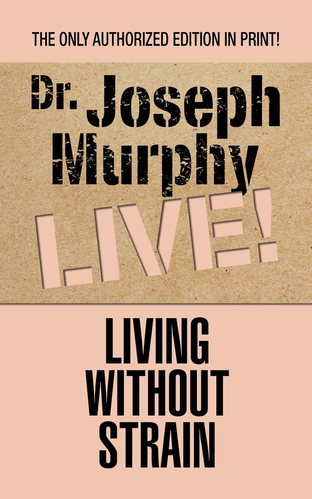 Living Without Strain by Dr. Joseph Murphy
