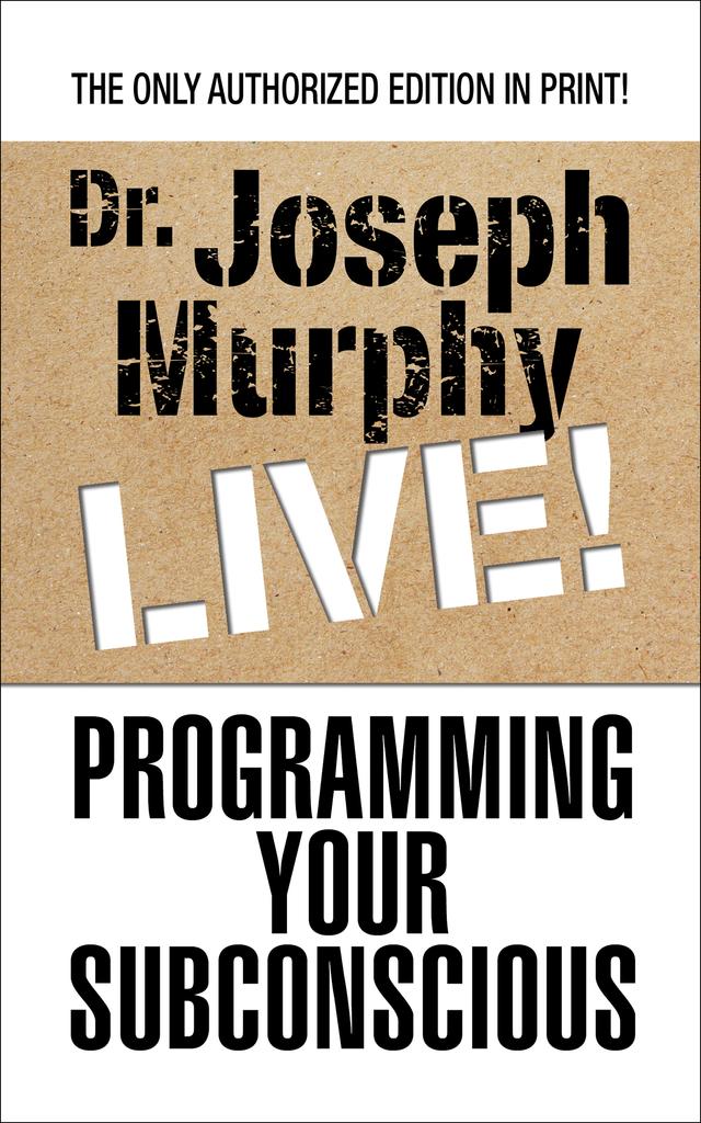 Programming Your Subconscious by Dr. Joseph Murphy