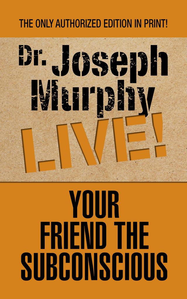 Your Friend the Subconscious by Dr. Joseph Murphy