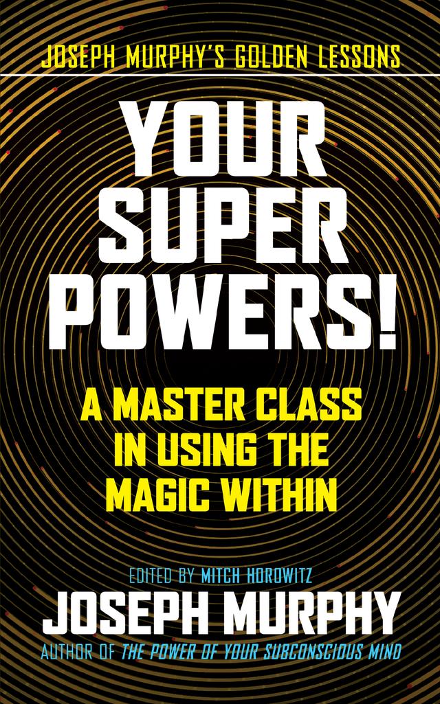 Your Super Powers! by Joseph Murphy, Mitch Horowitz