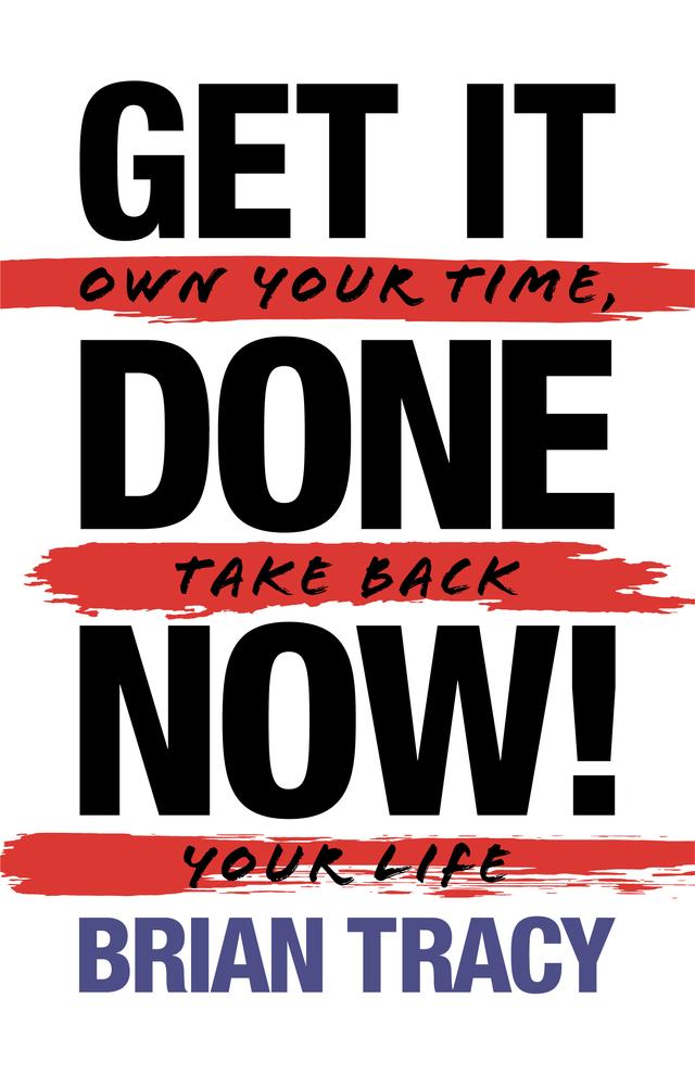 Get it Done Now! (2nd Edition) by Brian Tracy