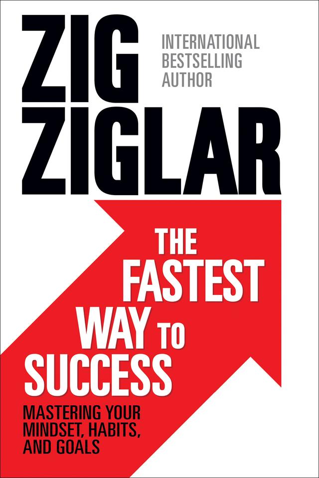 The Fastest Way To Success by Zig Ziglar