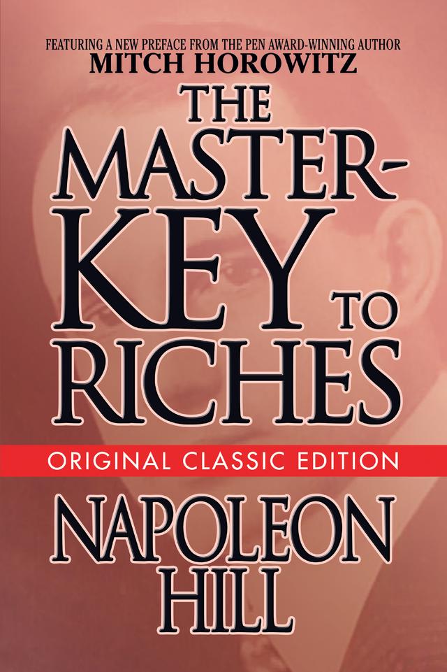 The Master-Key to Riches by Mitch Horowitz, Napoleon Hill