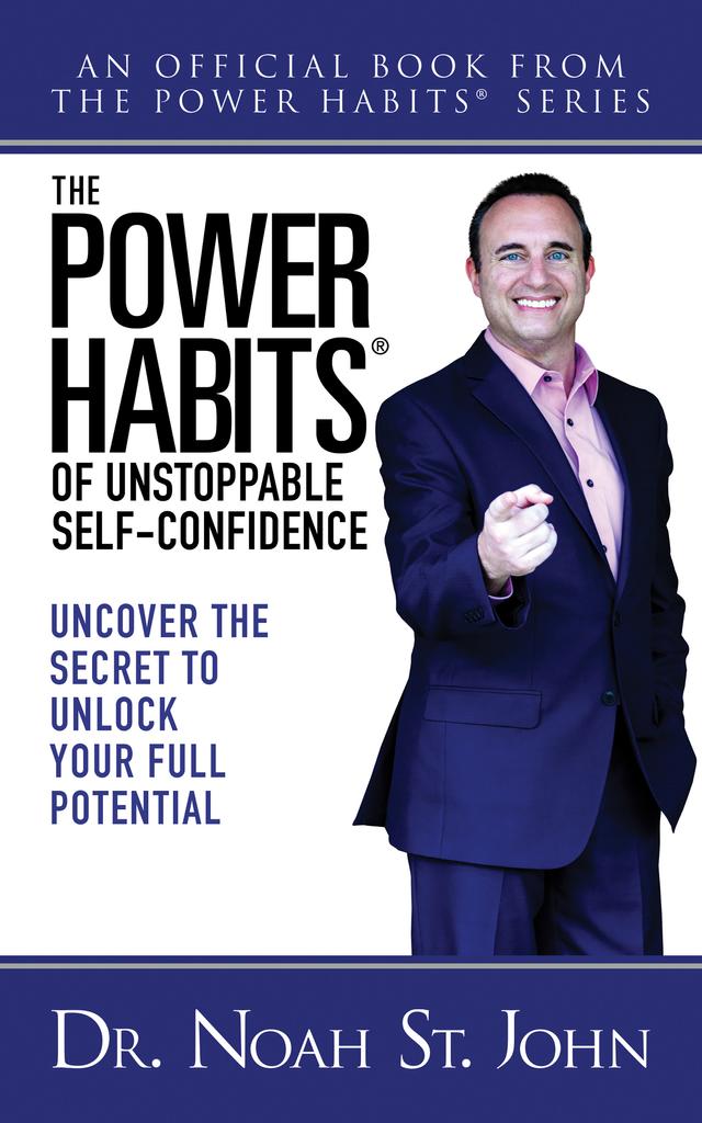 The Power Habits® of Unstoppable Self-Confidence by Noah St. John