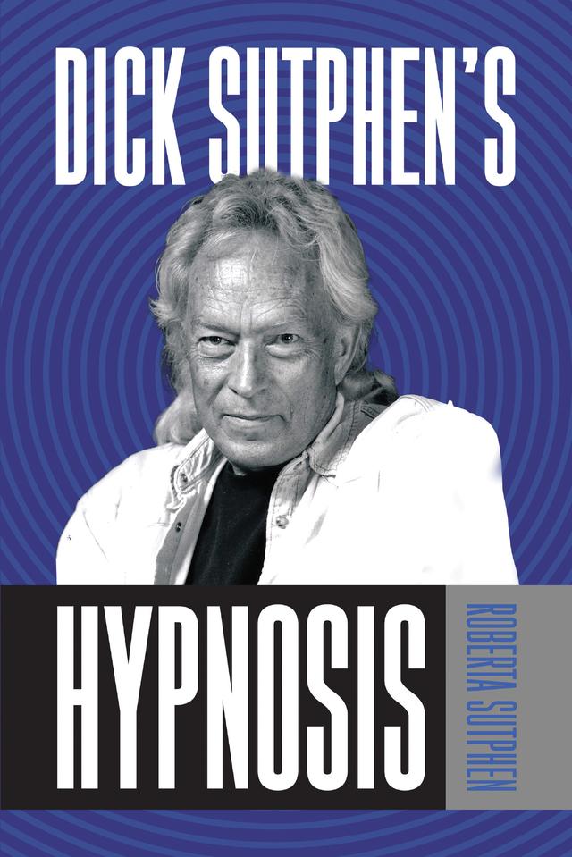 Dick Sutphen's Hypnosis by Roberta Sutphen
