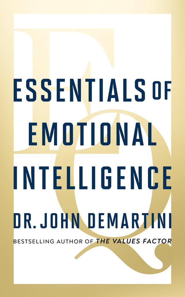 Essentials of Emotional Intelligence by Dr. John Demartini