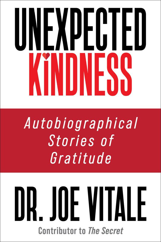 Unexpected Kindness by Dr. Joe Vitale