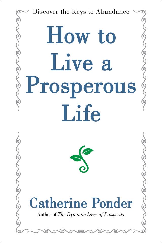 How to Live a Prosperous Life by Catherine Ponder