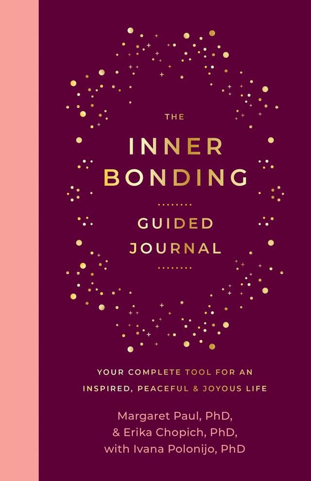 The Inner Bonding Guided Journal by Erika Chopich, PhD, Ivana Polonijo, PhD, Margaret Paul, PhD