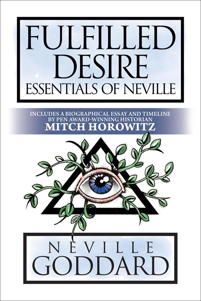 Fulfilled Desire by Mitch Horowitz, Neville Goddard