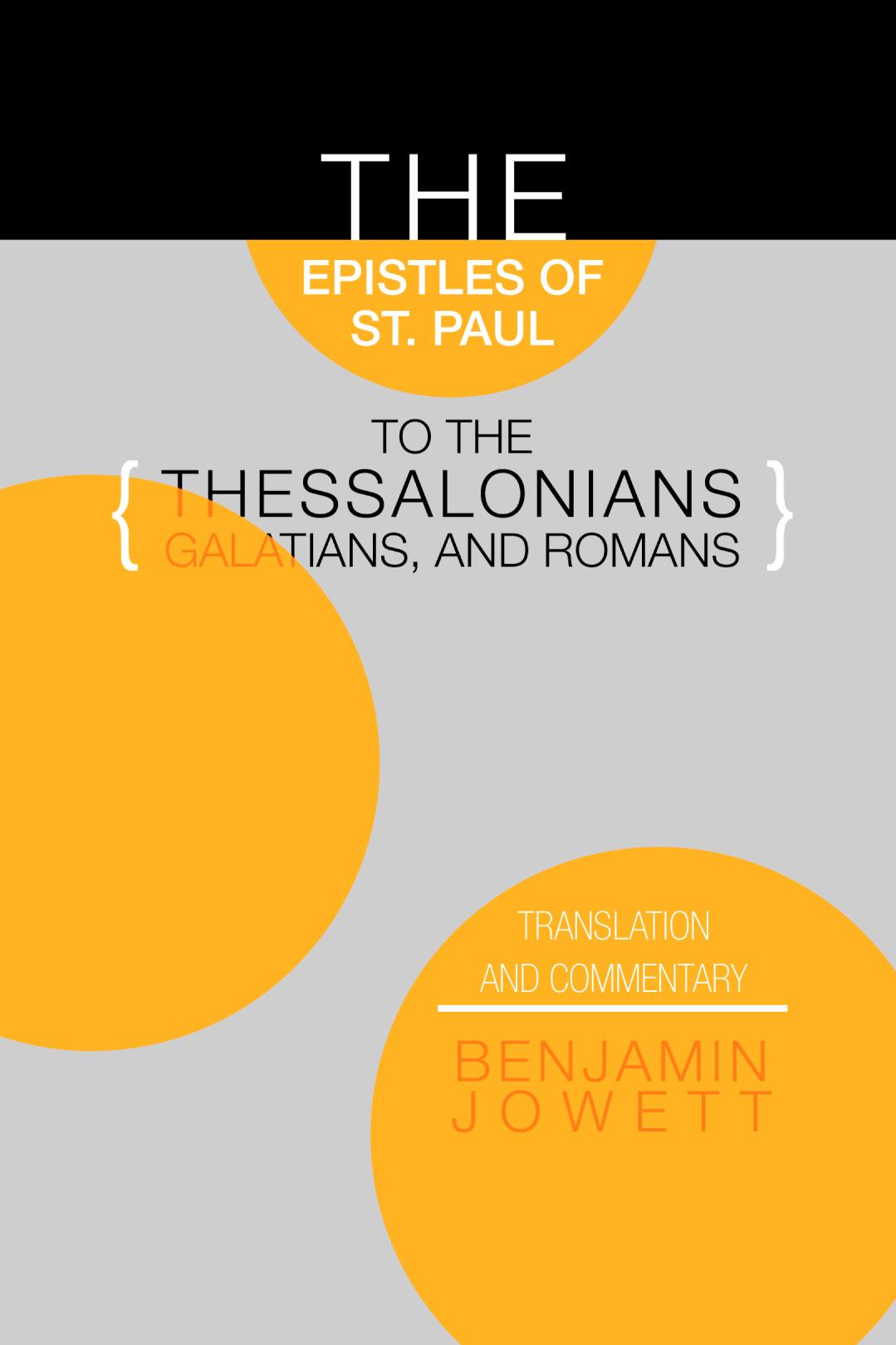 The Epistles of St. Paul to the Thessalonians, Galatians, and Romans