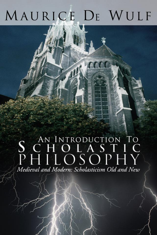 An Introduction to Scholastic Philosophy by Maurice de Wulf, P. Coffey