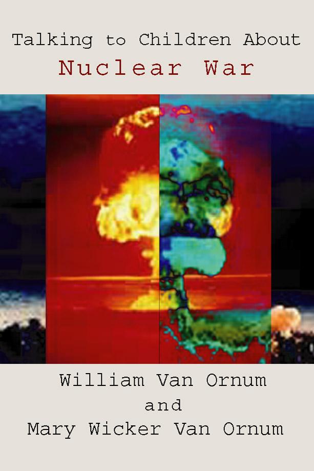Talking to Children About Nuclear War by Mary Wicker Van Ornum, William Van Ornum