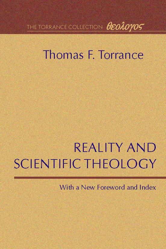 Reality and Scientific Theology by Thomas F. Torrance