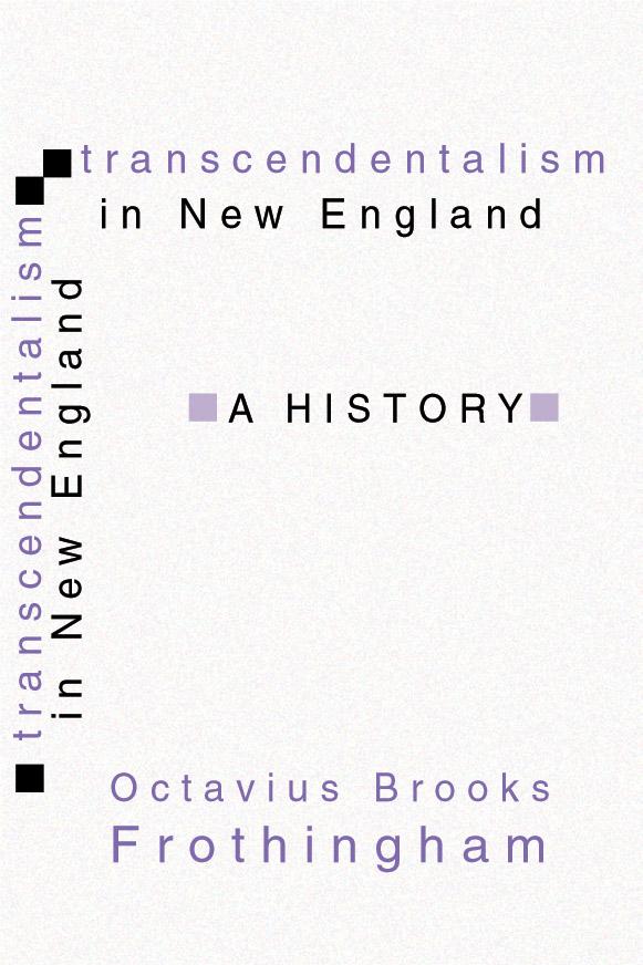 Transcendentalism in New England by Octavius B. Frothingham
