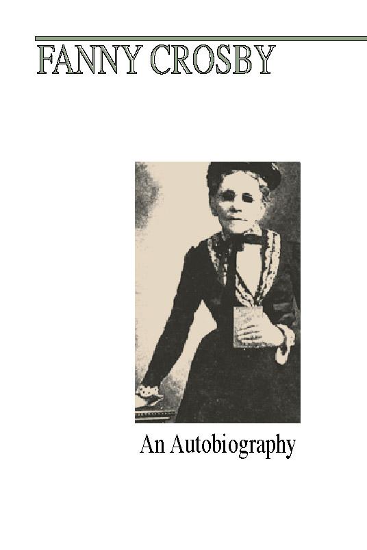 Fanny J. Crosby by Fanny Crosby
