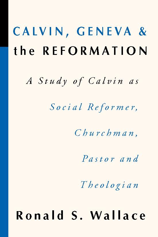 Calvin, Geneva and the Reformation