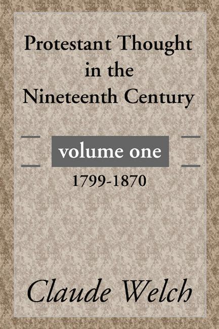 Protestant Thought in the Nineteenth Century, Volume 1
