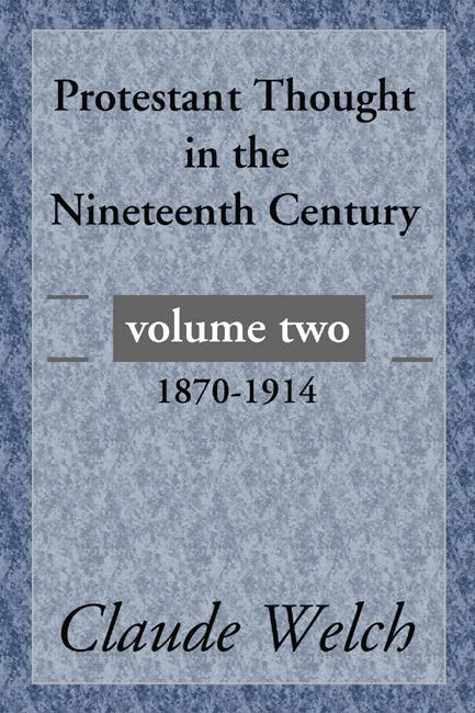 Protestant Thought in the Nineteenth Century, Volume 2