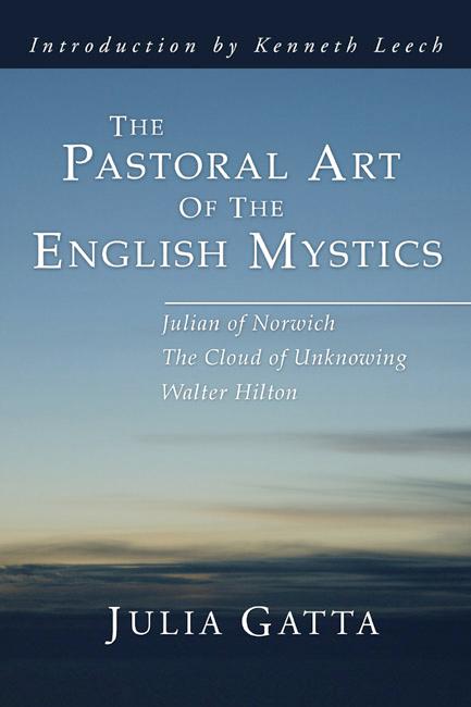 The Pastoral Art of the English Mystics