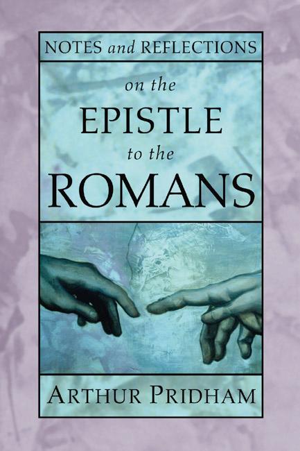 Notes and Reflections on the Epistle to the Romans
